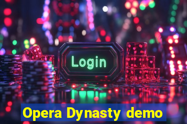 Opera Dynasty demo